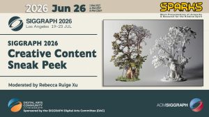 ©SIGGRAPH 2026 Creative Content Sneak Peek