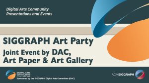 ©SIGGRAPH Art Party